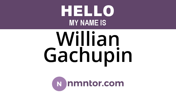 Willian Gachupin