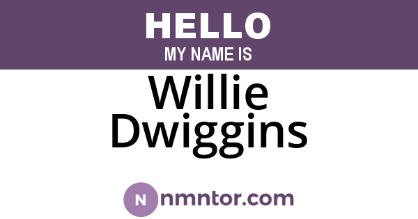 Willie Dwiggins