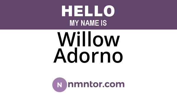 Willow Adorno