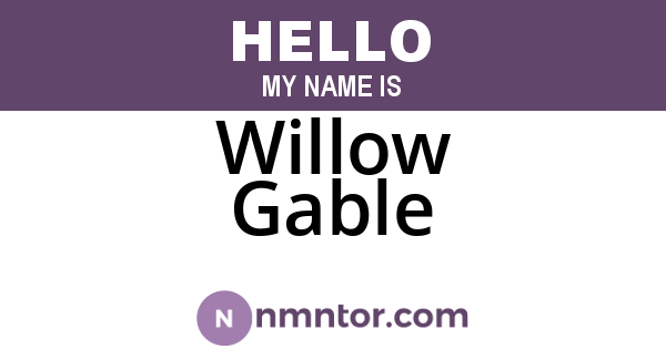 Willow Gable