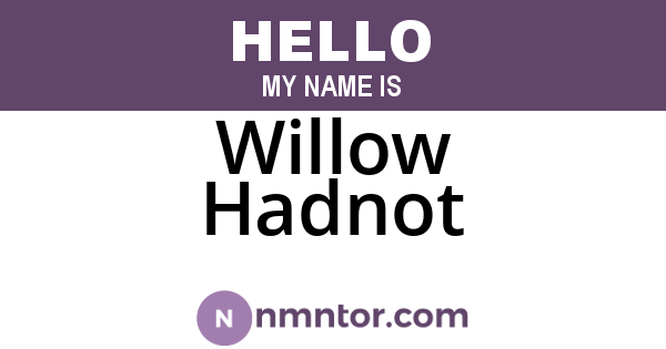 Willow Hadnot