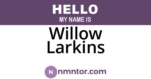 Willow Larkins