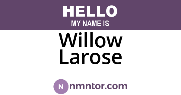 Willow Larose