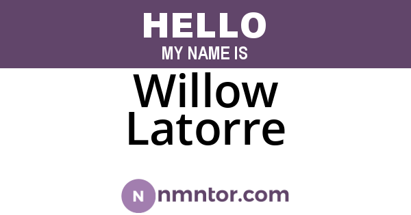 Willow Latorre