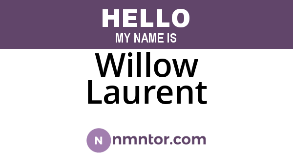 Willow Laurent