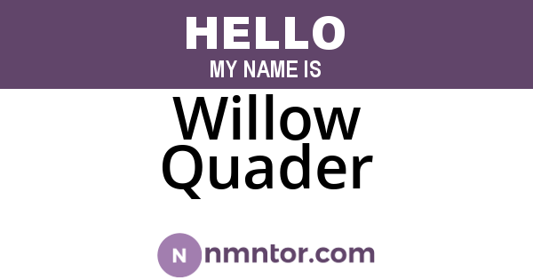 Willow Quader
