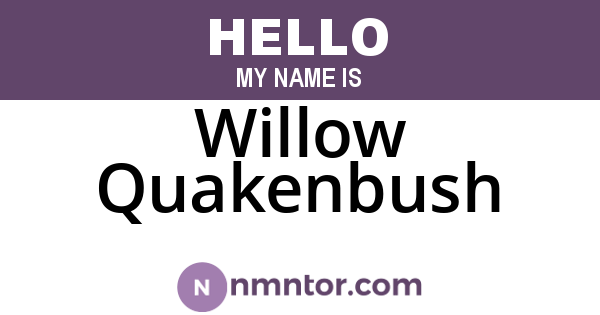 Willow Quakenbush