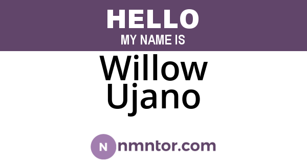 Willow Ujano