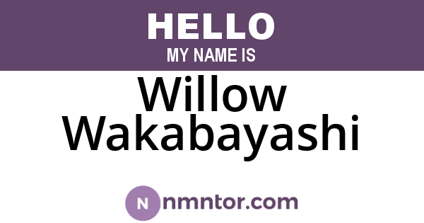 Willow Wakabayashi