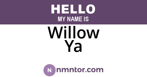 Willow Ya