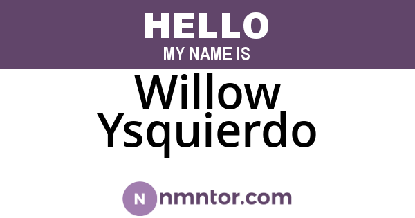 Willow Ysquierdo