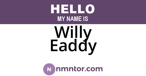 Willy Eaddy