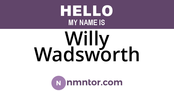 Willy Wadsworth
