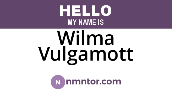 Wilma Vulgamott