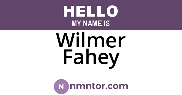Wilmer Fahey