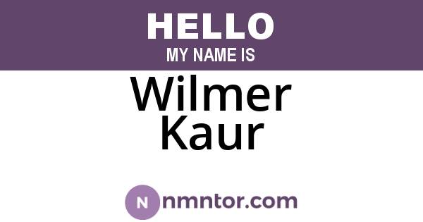 Wilmer Kaur