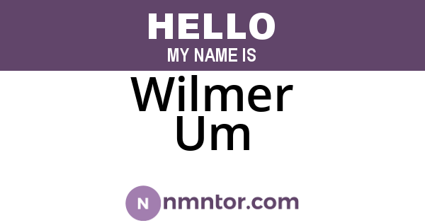 Wilmer Um