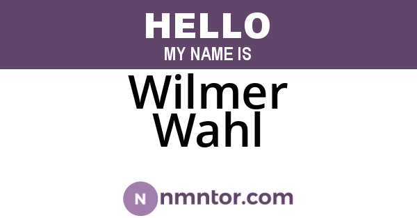 Wilmer Wahl