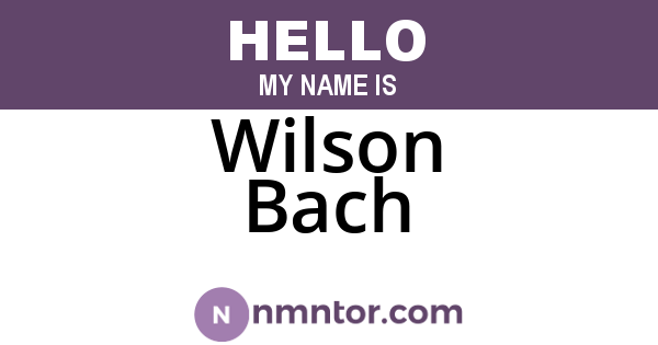 Wilson Bach