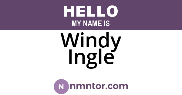 Windy Ingle