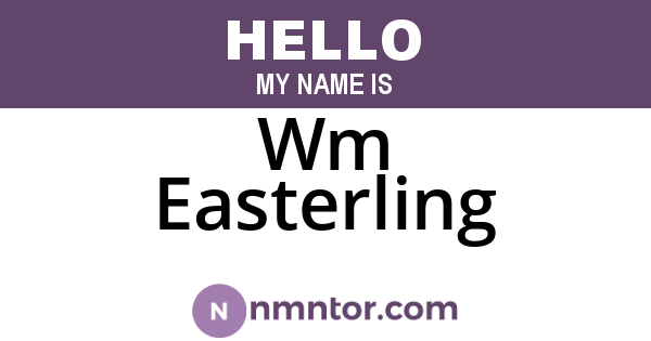 Wm Easterling