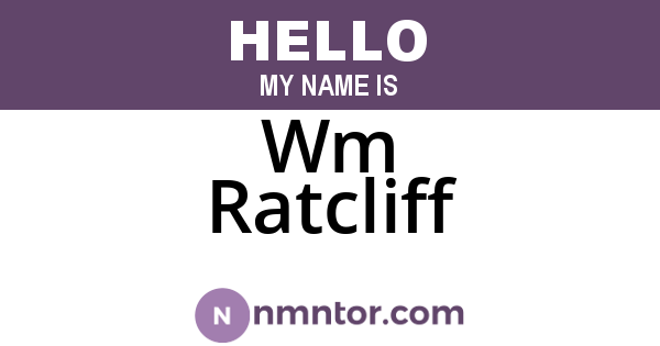 Wm Ratcliff