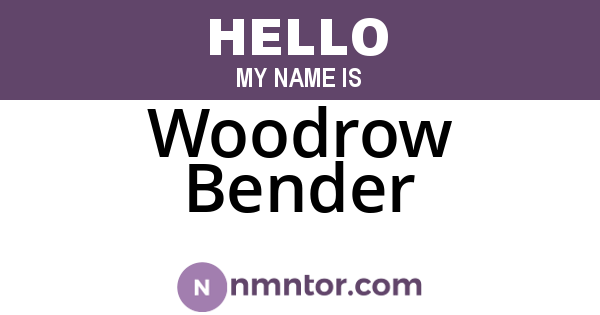 Woodrow Bender