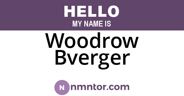 Woodrow Bverger