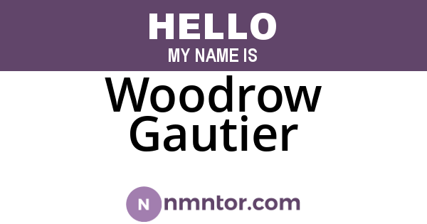 Woodrow Gautier