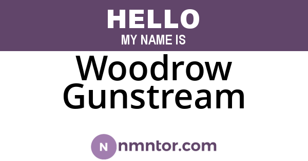 Woodrow Gunstream