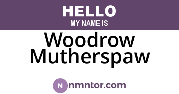 Woodrow Mutherspaw