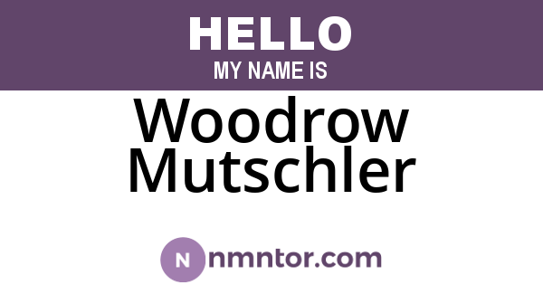 Woodrow Mutschler