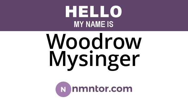 Woodrow Mysinger