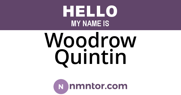 Woodrow Quintin