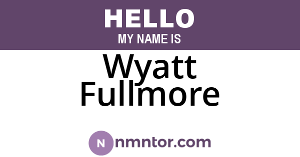 Wyatt Fullmore