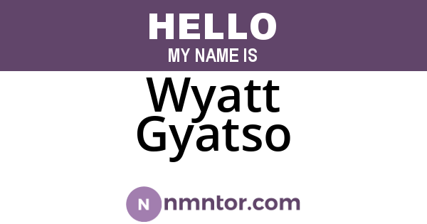 Wyatt Gyatso