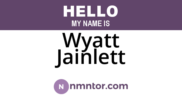 Wyatt Jainlett