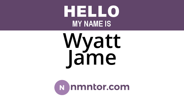 Wyatt Jame