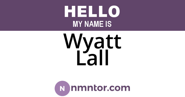Wyatt Lall