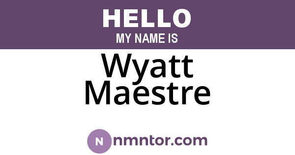 Wyatt Maestre