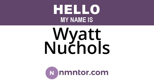 Wyatt Nuchols