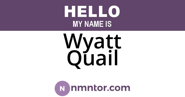 Wyatt Quail