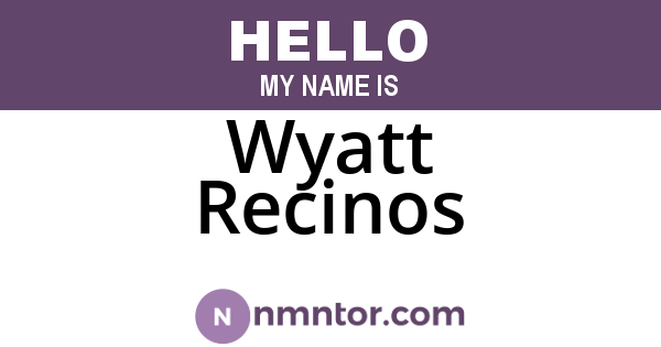 Wyatt Recinos
