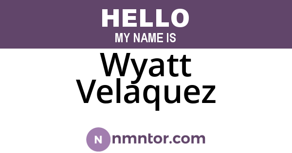 Wyatt Velaquez