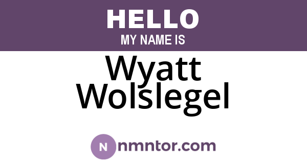 Wyatt Wolslegel