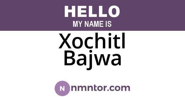 Xochitl Bajwa