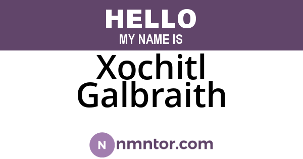 Xochitl Galbraith