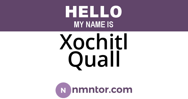 Xochitl Quall
