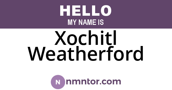 Xochitl Weatherford