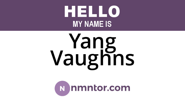 Yang Vaughns